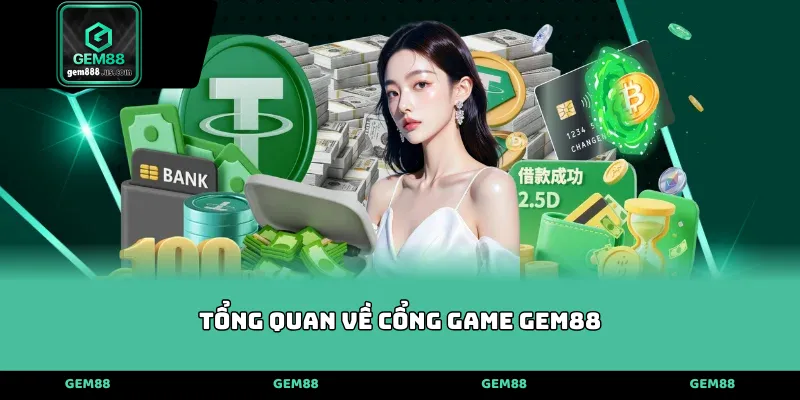 Tổng quan về cổng game GEM88